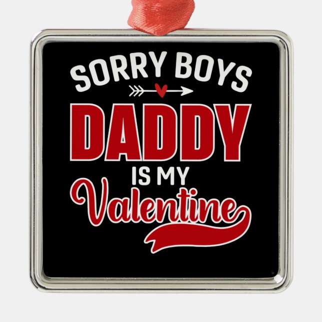 Sorry Boys Daddy ist mein Valentine Ornament Aus Metall (Vorne)
