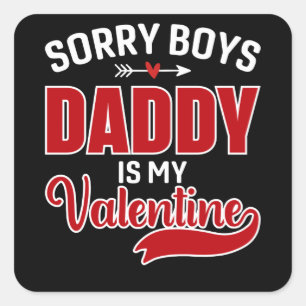 Sorry Boys Daddy ist mein Valentine Quadratischer Aufkleber
