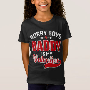 Sorry Boys Daddy ist mein Valentine T-Shirt