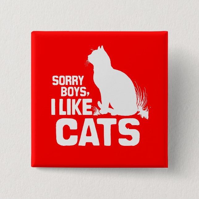 SORRY BOYS I like CATS - WHITE -.png Button (Vorderseite)