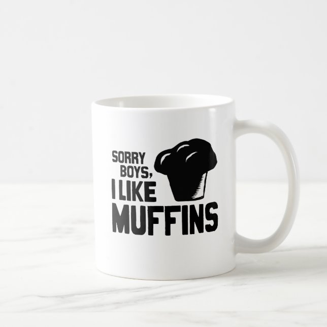 SORRY BOYS I like MUFFINS -.pnng Kaffeetasse (Rechts)