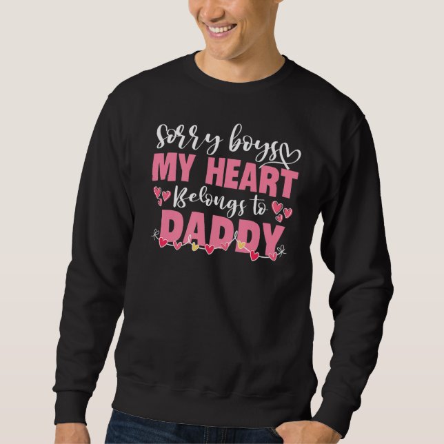 Sorry Boys mein Herz gehört zu Daddy Girl Valentin Sweatshirt (Vorderseite)