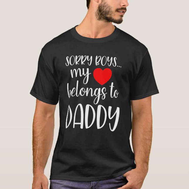 Sorry Boys My Heart Belongs To Daddy Girl Valentin T-Shirt (Vorderseite)