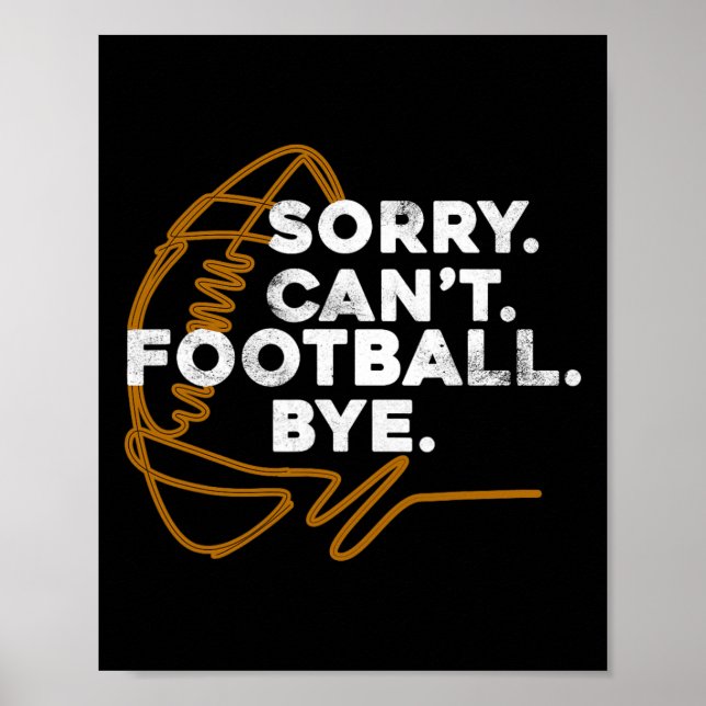 Sorry Can39t Football by Funny Fantasy Draft Quot Poster (Vorne)