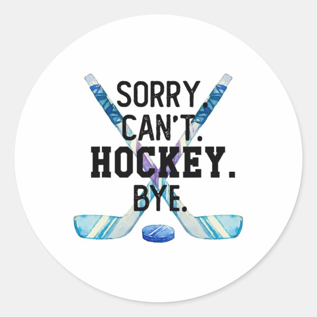 Sorry Can#39;t Hockey by Funny Hockey Player Men Runder Aufkleber (Vorderseite)