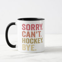 Sorry Can Hockey by Funny Hockey Lover Retro