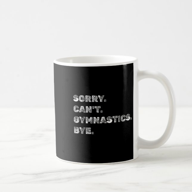Sorry Can’t Gymnastics Bye - Funny Gymnast Vaults  Kaffeetasse (Rechts)
