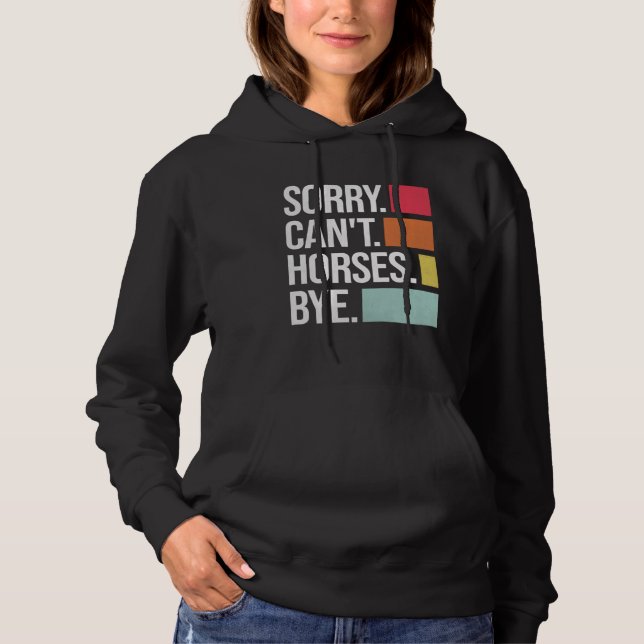 Sorry Can t Horses Bye Equestrian Horse Hoodie (Vorderseite)