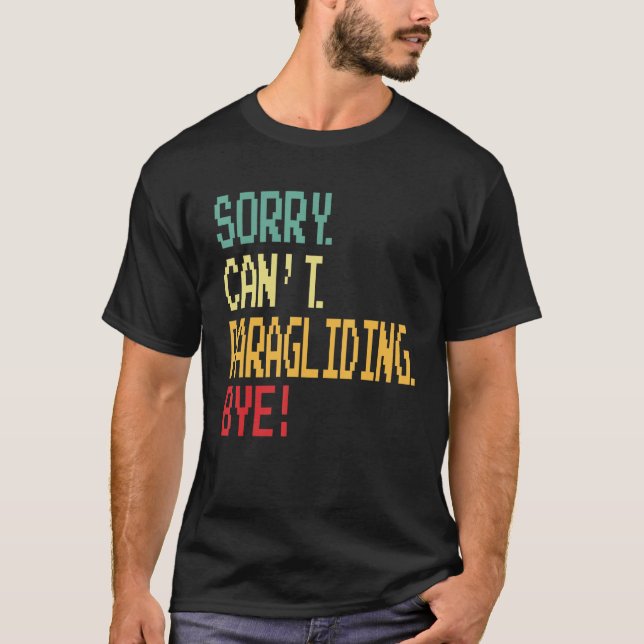 Sorry Can t Paragliding Bye  Parachute T-Shirt (Vorderseite)