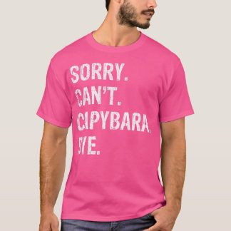 Sorry Can'bara Bye T-Shirt