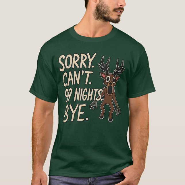 Sorry Cant 99 Nights Bye inhe Forest Gamer Merch f T-Shirt (Vorderseite)