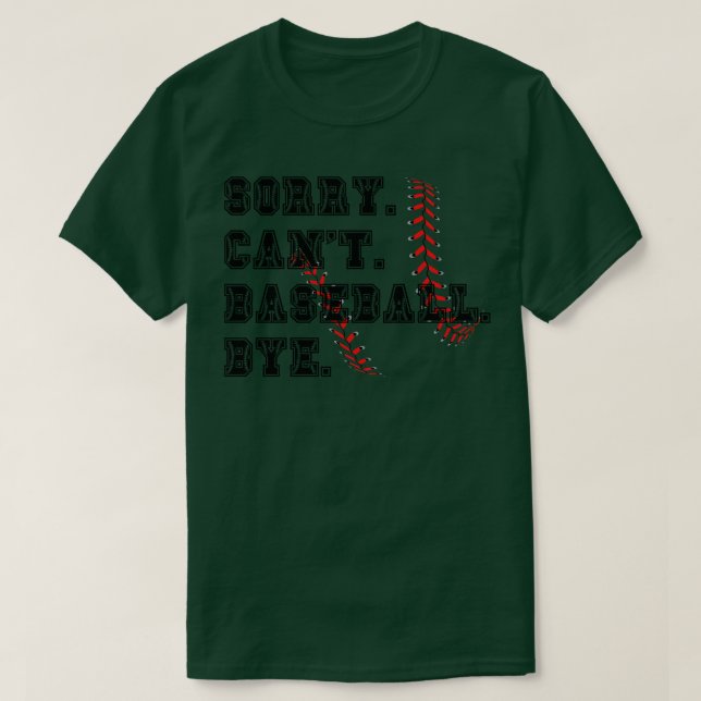 Sorry cant baseball bye 23 T-Shirt (Design vorne)
