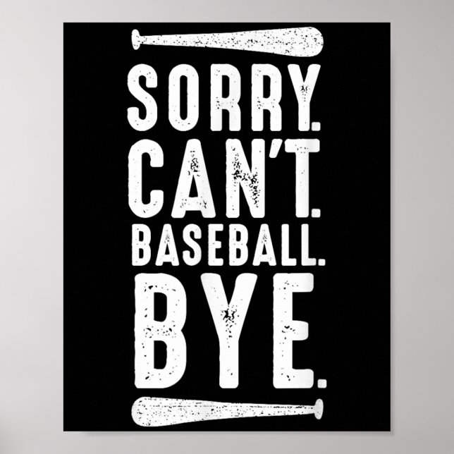 Sorry Can't Baseball Bye  Poster (Vorne)