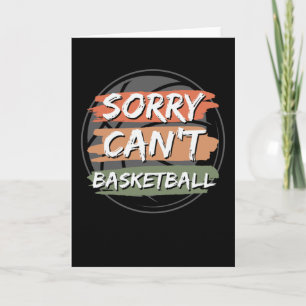 Sorry Can't Basketball   Basketball Lover Design Karte