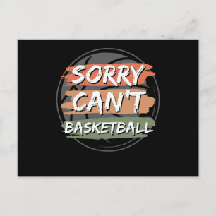 Sorry Can't Basketball   Basketball Lover Design Postkarte