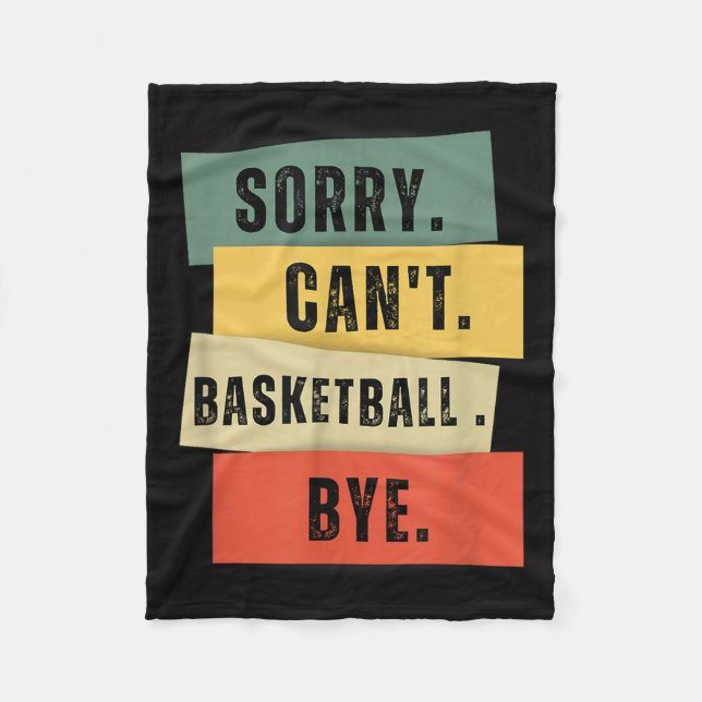Sorry Can't Basketball Bye  Fleecedecke (Vorderseite)