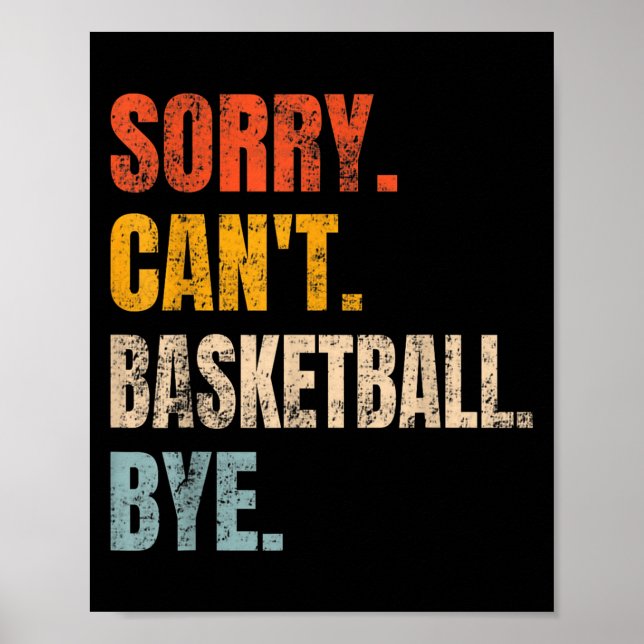 Sorry Can't Basketball Bye Retro Basketball Player Poster (Vorne)