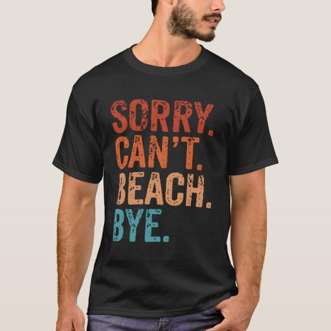 Sorry Can't Beach by Summer Beach T-Shirt (Vorderseite)