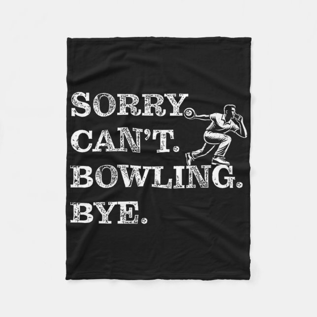 Sorry Can't Bowling Bye - Funny Zehn-Button Bowler Fleecedecke (Vorderseite)