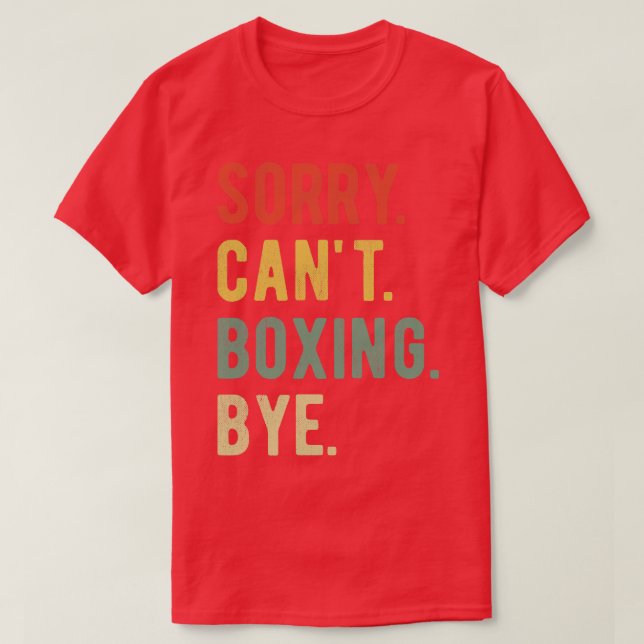Sorry Cant Boxing Bye II T-Shirt (Design vorne)