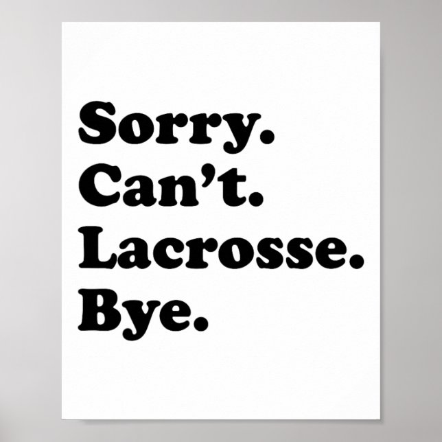 Sorry Can't Bye - Funny Lacrosse Poster (Vorne)