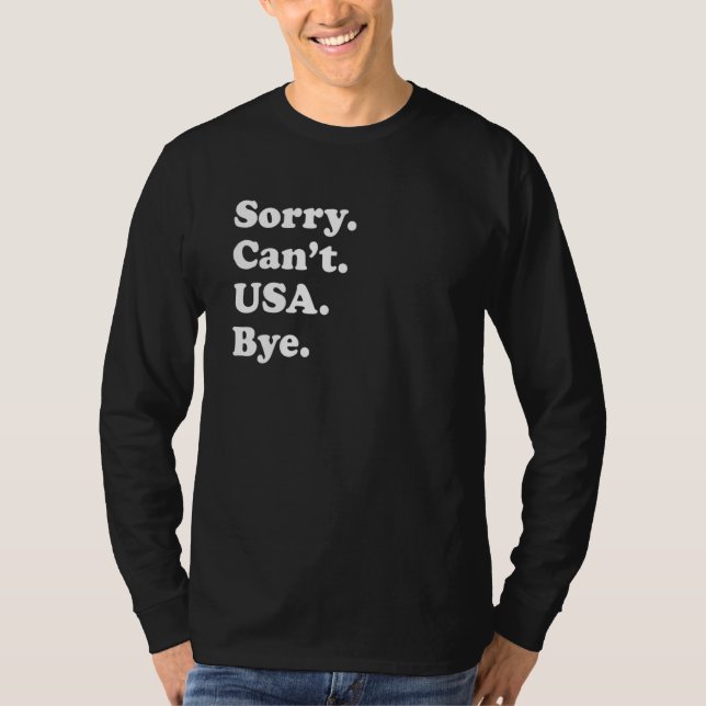 Sorry Can't Bye  Travel Proud  USA 1 T-Shirt (Vorderseite)