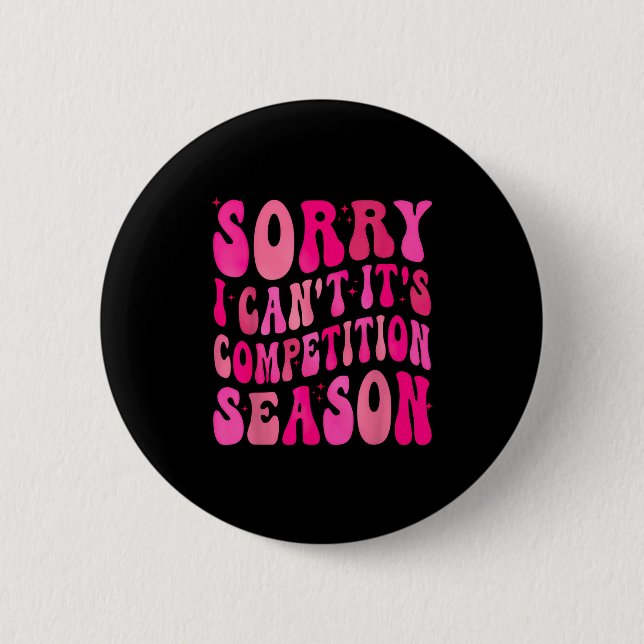 Sorry Can't Comp Season Comp Season  Button (Vorderseite)