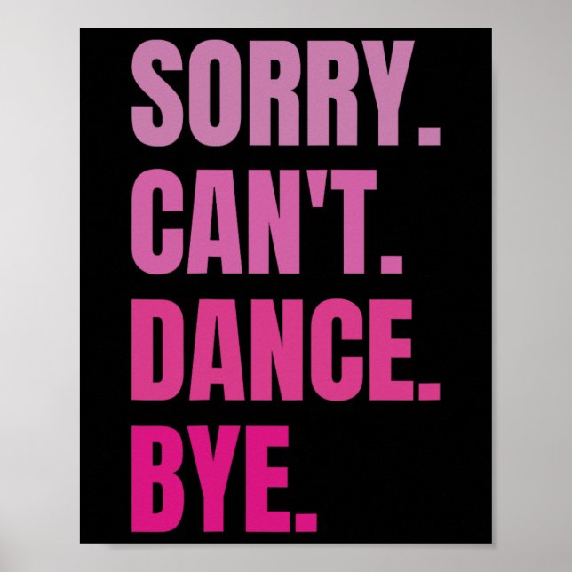 Sorry can't dance by Retro Funny Dancer Dancing D Poster (Vorne)