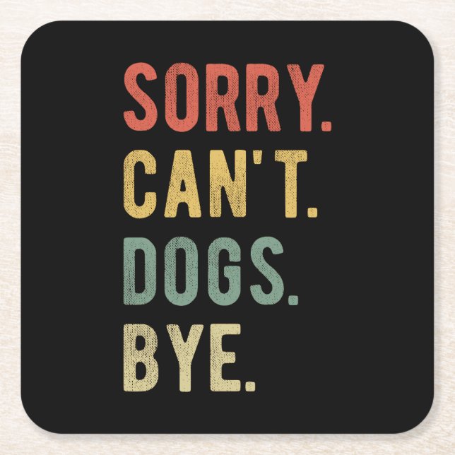 Sorry Can't dogs by II Rechteckiger Pappuntersetzer (Vorderseite)