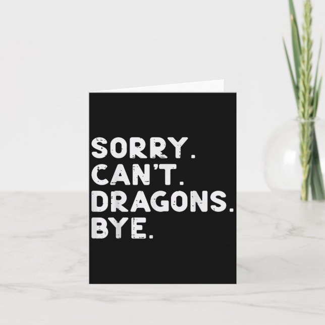 Sorry Cant Dragons Bye Funny Sprichwort Fantasy Me Karte (Vorderseite)