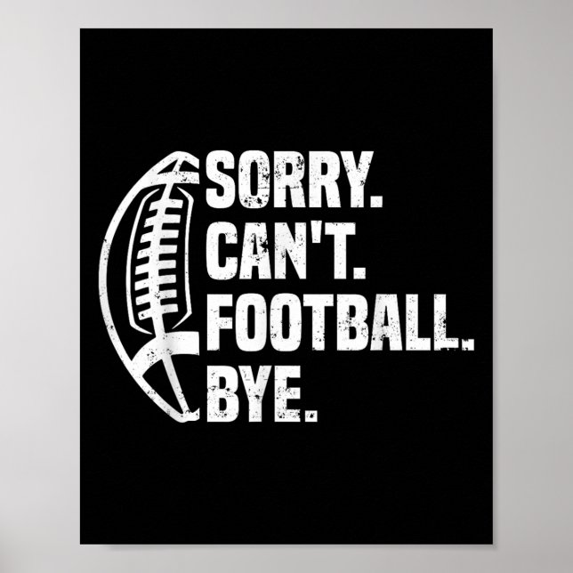 Sorry Can't Football Bye American Footbal Design  Poster (Vorne)