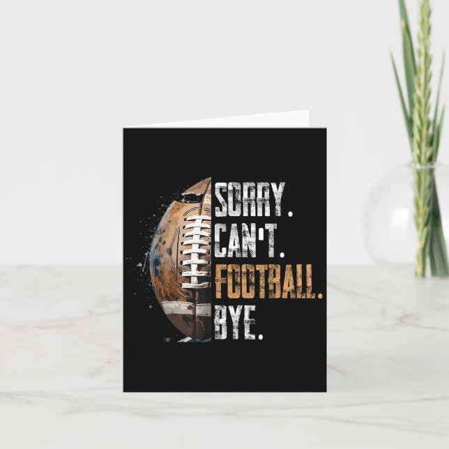 Sorry Can't Football Bye - American Football  Karte (Vorderseite)