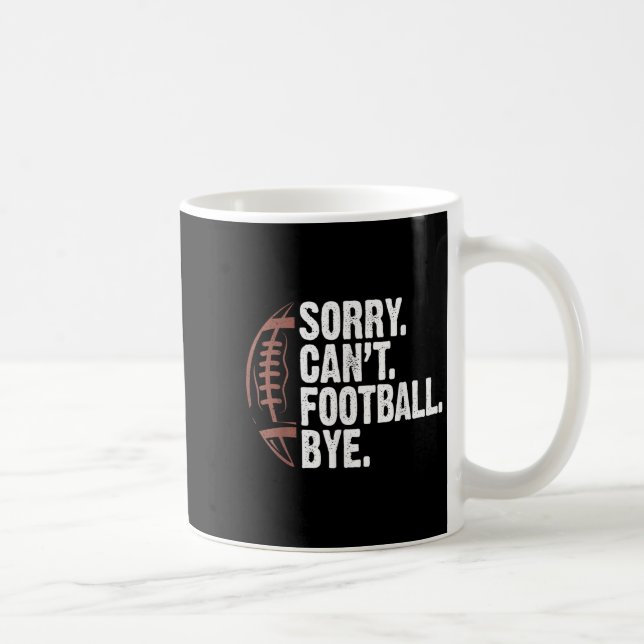Sorry Can't Football Bye Funny Football Mom Boys G Kaffeetasse (Rechts)