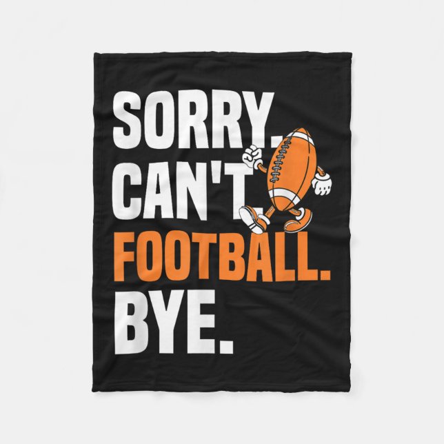Sorry Can't Football Bye Funny Quote Fan Football  Fleecedecke (Vorderseite)