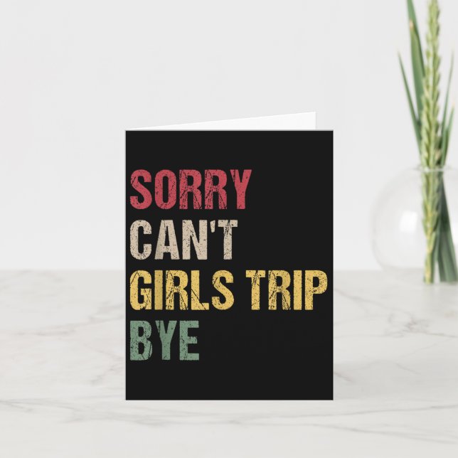 Sorry Can't Girls Trip Bye Shirt  Karte (Vorderseite)