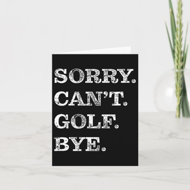 Sorry Can't Golf Bye - Funny Golfing Karte (Vorderseite)