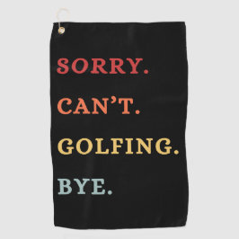 Sorry. Can't. Golfing. Bye. -  Cool Retro Golfer  Golfhandtuch
