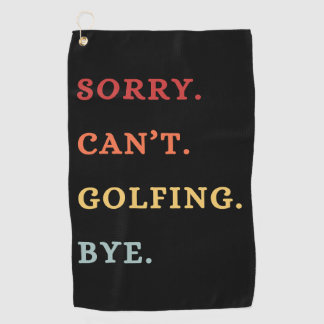 Sorry. Can't. Golfing. Bye. -  Cool Retro Golfer  Golfhandtuch