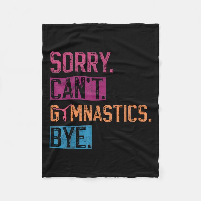 Sorry Can't Gymnastics Bye Funny Gymnastics Player Fleecedecke (Vorderseite)