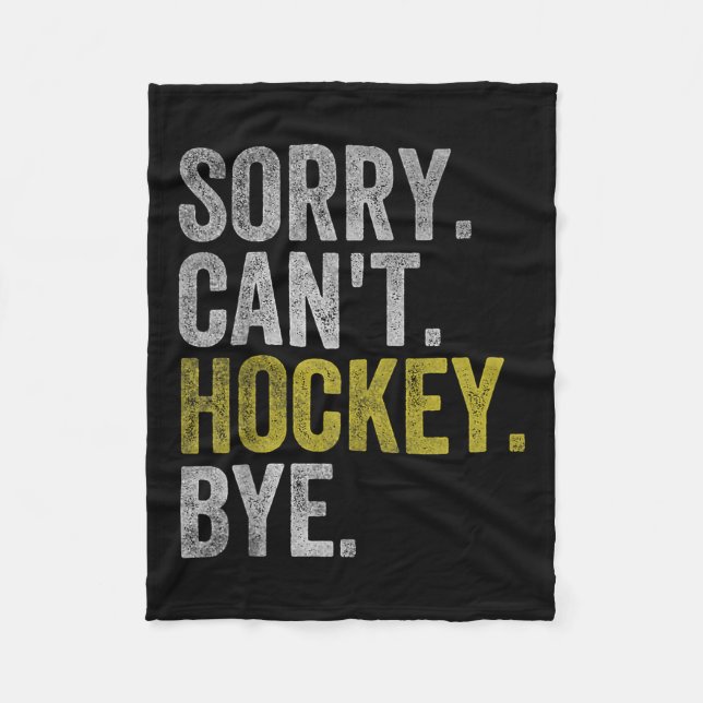 Sorry Can't Hockey Bye Funny Hockey  Fleecedecke (Vorderseite)