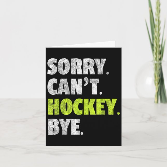 Sorry Can't Hockey Bye Funny Hockey Lover For Wome Karte (Vorderseite)
