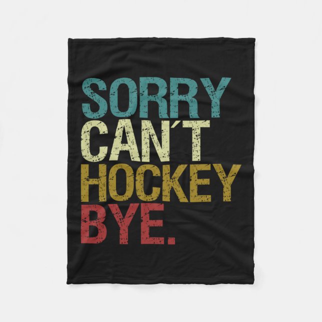 Sorry Can't Hockey Fleecedecke (Vorderseite)