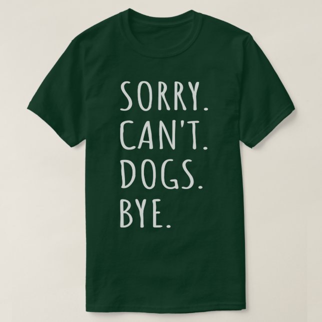 Sorry Cant Hogs Bye I T-Shirt (Design vorne)
