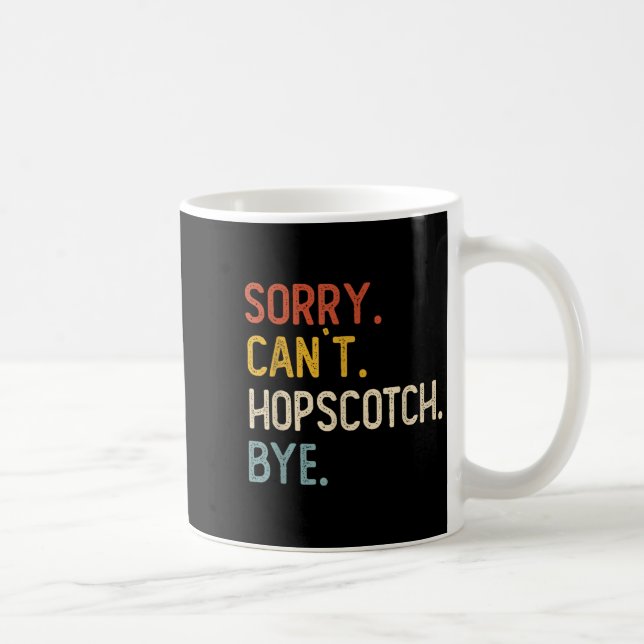 Sorry Can't Hopscotch Bye Shirts Funny Hopscotch L Kaffeetasse (Rechts)
