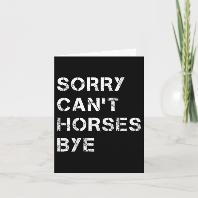 Sorry Can't Horses Bye Funny Horse  Karte (Vorderseite)