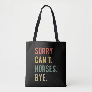 Sorry Can't Horses Bye II