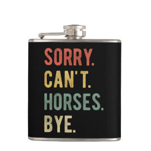 Sorry Can't Horses Bye II Flachmann