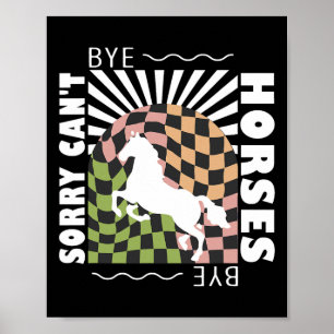 Sorry Cant Horses Bye Vintag Reiten Poster