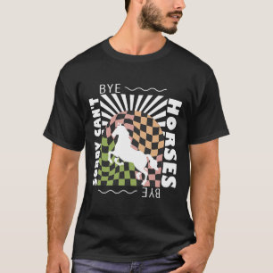 Sorry Cant Horses Bye Vintag Reiten T-Shirt