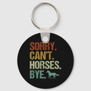 Sorry Cant Horses Bye Vintag Reitwagen Wom Schlüsselanhänger
